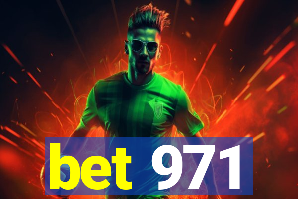 bet 971